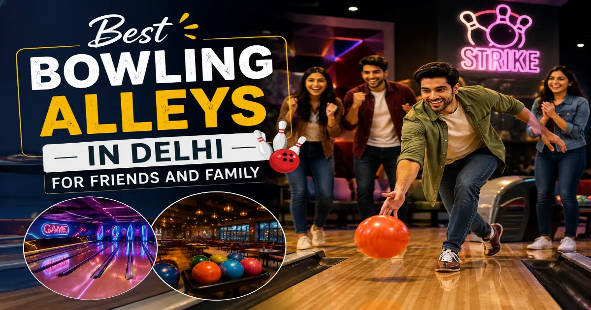 Best Bowling Alleys in Delhi for Friends and Family