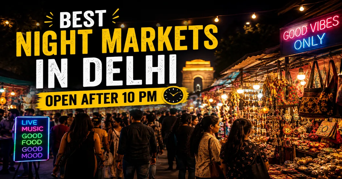 Best night markets in Delhi