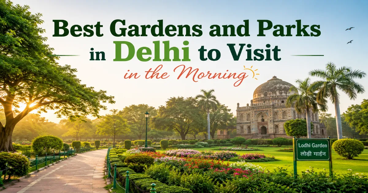Best Gardens and Parks in Delhi